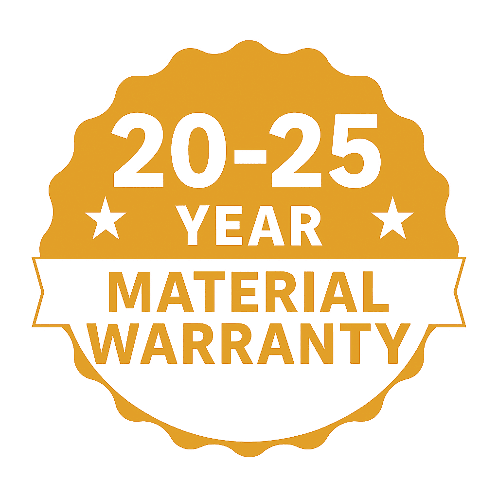 20 - 25 Year Material Warranty